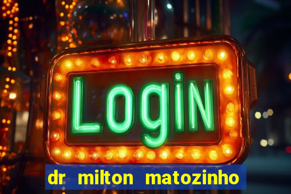 dr milton matozinho urologista santos